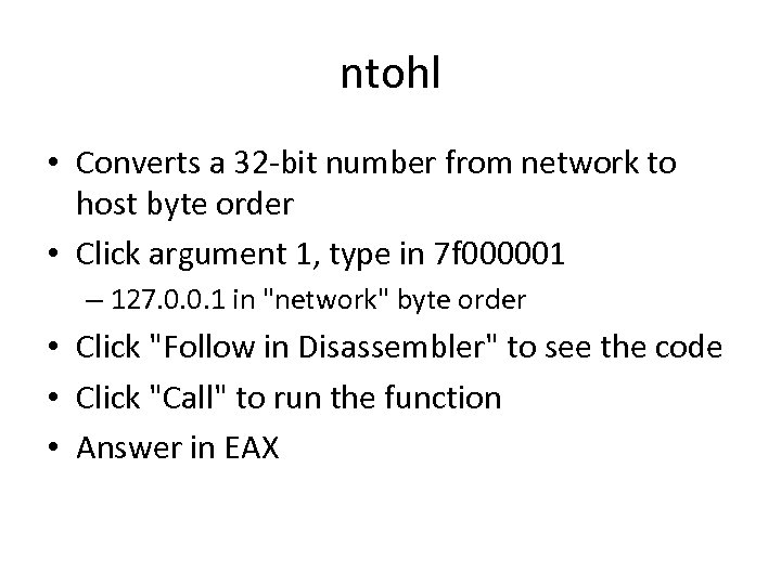 ntohl • Converts a 32 -bit number from network to host byte order •