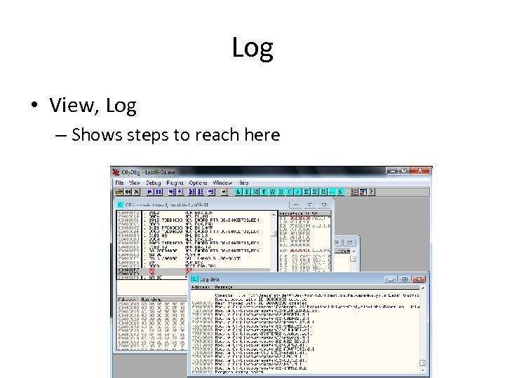 Log • View, Log – Shows steps to reach here 