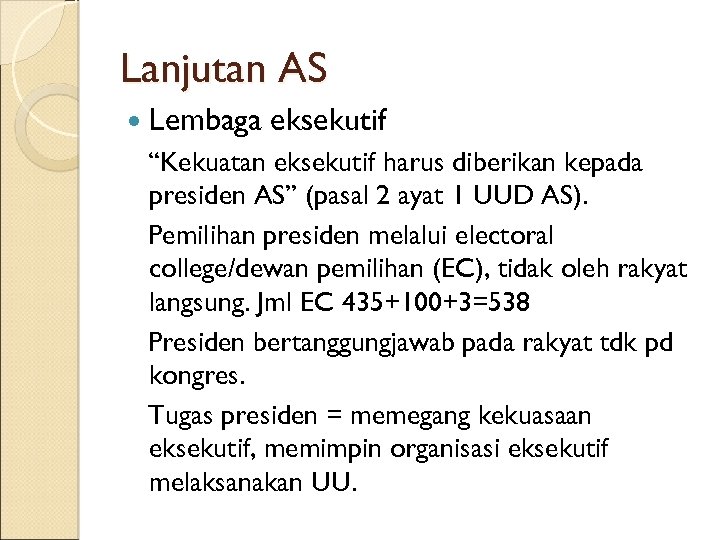 Lanjutan AS Lembaga eksekutif “Kekuatan eksekutif harus diberikan kepada presiden AS” (pasal 2 ayat