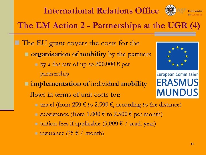 International Relations Office The EM Action 2 - Partnerships at the UGR (4) n