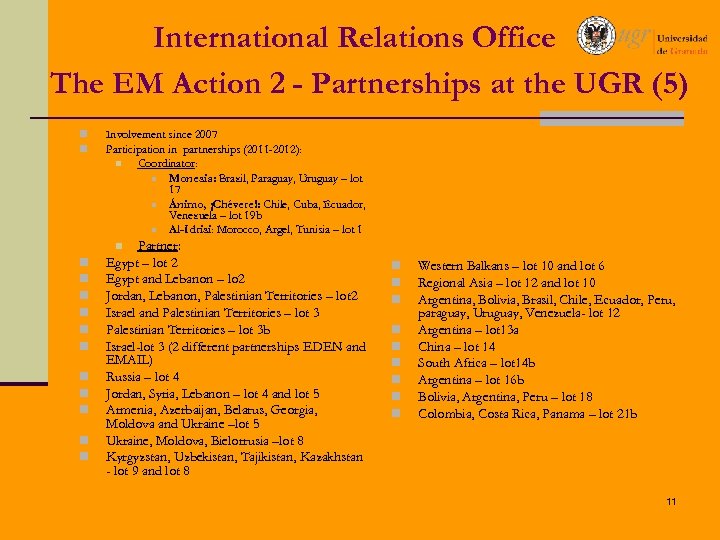 International Relations Office The EM Action 2 - Partnerships at the UGR (5) n