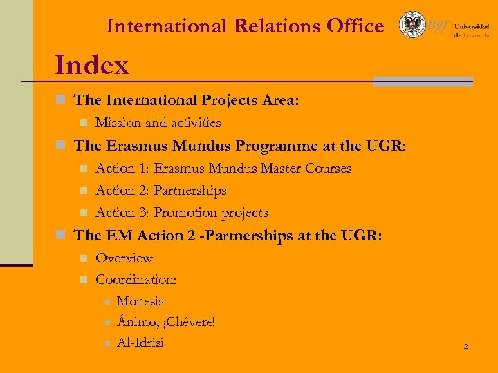 International Relations Office Index n The International Projects Area: n Mission and activities n