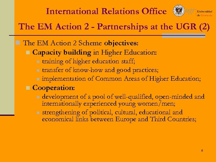 International Relations Office The EM Action 2 - Partnerships at the UGR (2) n