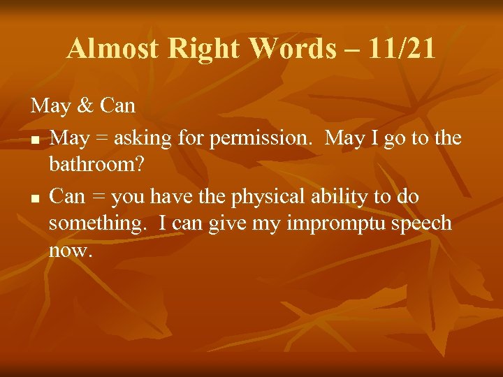 Almost Right Words – 11/21 May & Can n May = asking for permission.