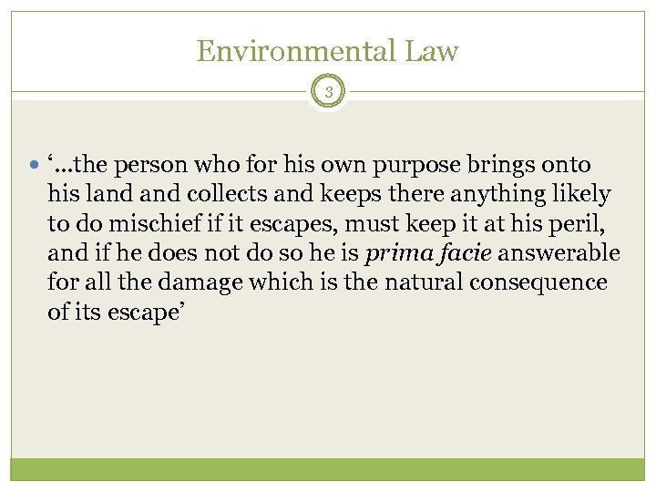 Environmental Law 3 ‘. . . the person who for his own purpose brings