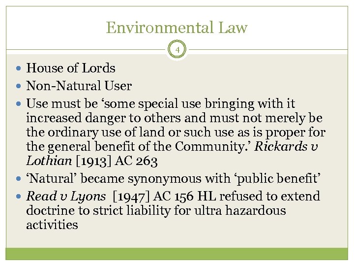Environmental Law 4 House of Lords Non-Natural User Use must be ‘some special use