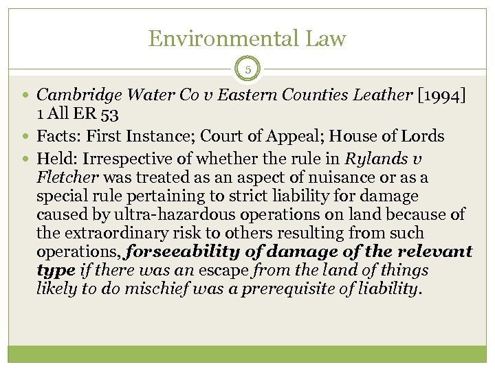 Environmental Law 5 Cambridge Water Co v Eastern Counties Leather [1994] 1 All ER