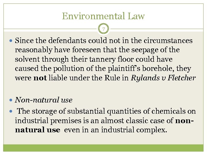 Environmental Law 7 Since the defendants could not in the circumstances reasonably have foreseen