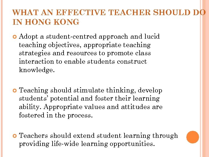 WHAT AN EFFECTIVE TEACHER SHOULD DO IN HONG KONG Adopt a student-centred approach and