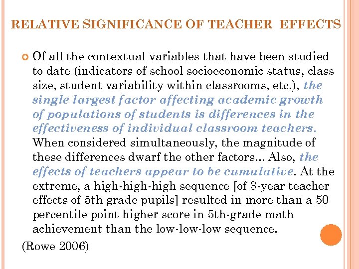 RELATIVE SIGNIFICANCE OF TEACHER EFFECTS Of all the contextual variables that have been studied