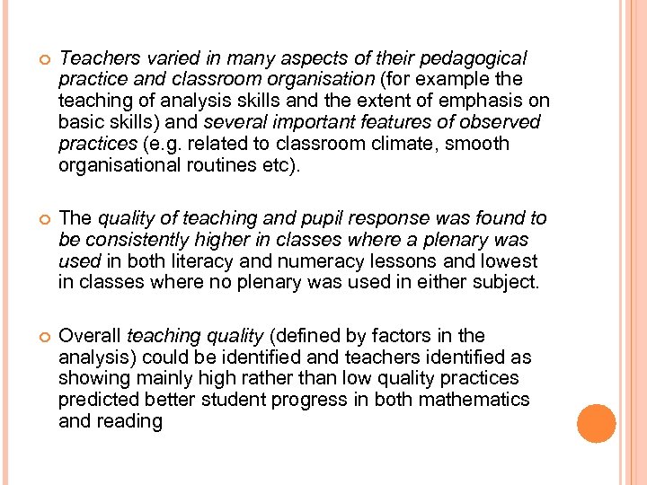  Teachers varied in many aspects of their pedagogical practice and classroom organisation (for