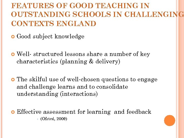FEATURES OF GOOD TEACHING IN OUTSTANDING SCHOOLS IN CHALLENGING CONTEXTS ENGLAND Good subject knowledge