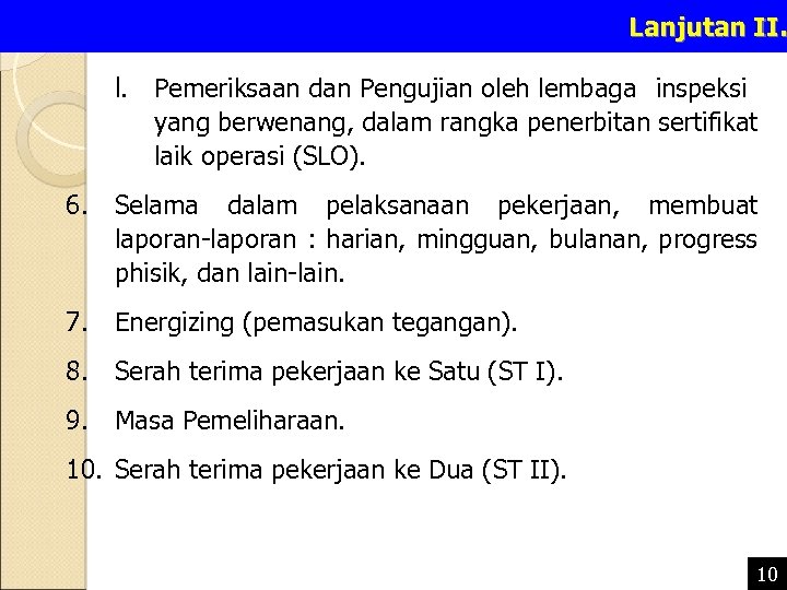 Lanjutan II. l. Pemeriksaan dan Pengujian oleh lembaga inspeksi yang berwenang, dalam rangka penerbitan