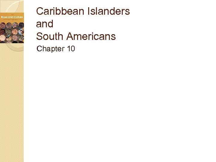 Caribbean Islanders and South Americans Chapter 10 