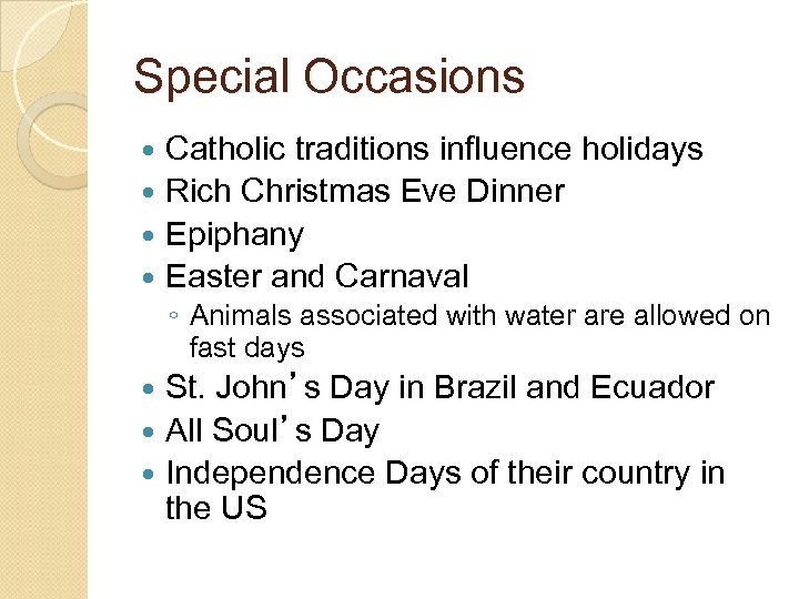 Special Occasions Catholic traditions influence holidays Rich Christmas Eve Dinner Epiphany Easter and Carnaval