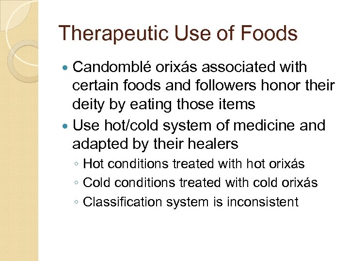 Therapeutic Use of Foods Candomblé orixás associated with certain foods and followers honor their