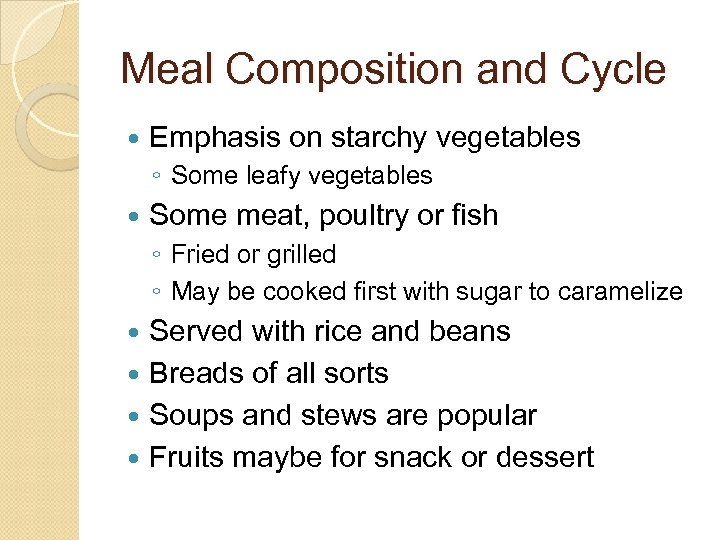Meal Composition and Cycle Emphasis on starchy vegetables ◦ Some leafy vegetables Some meat,