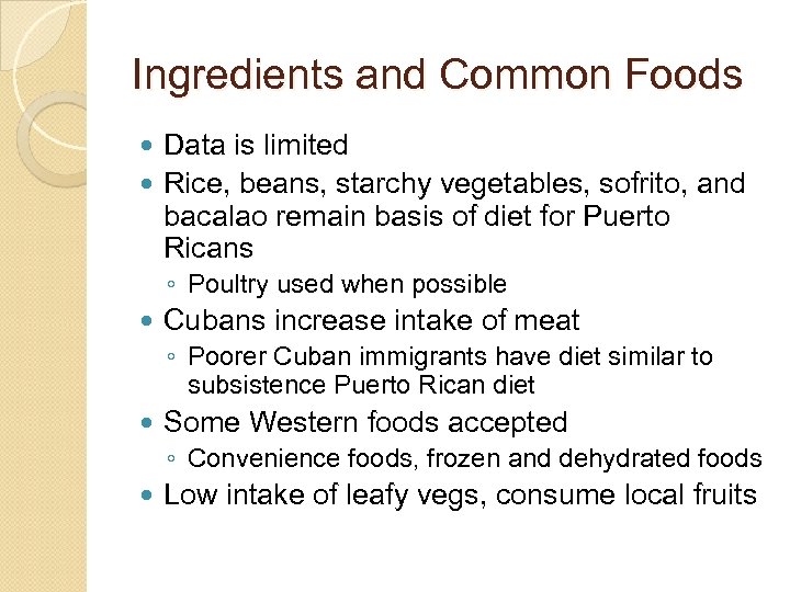 Ingredients and Common Foods Data is limited Rice, beans, starchy vegetables, sofrito, and bacalao