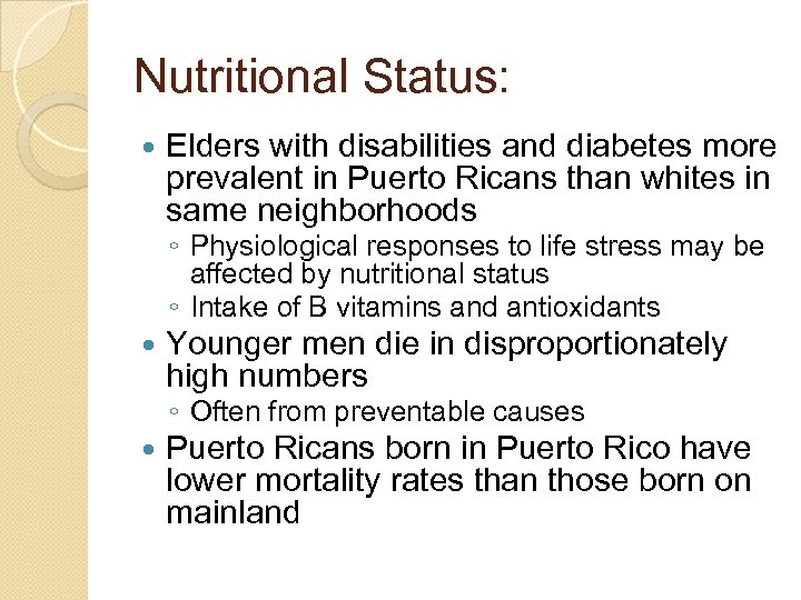Nutritional Status: Elders with disabilities and diabetes more prevalent in Puerto Ricans than whites