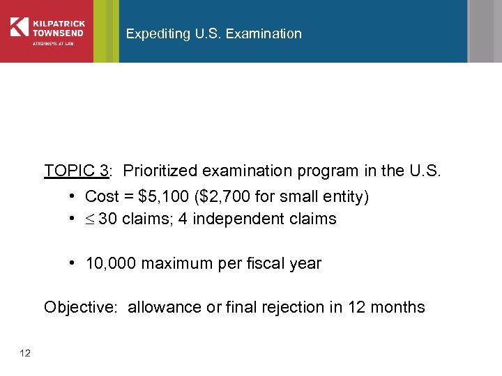Expediting U. S. Examination TOPIC 3: Prioritized examination program in the U. S. •