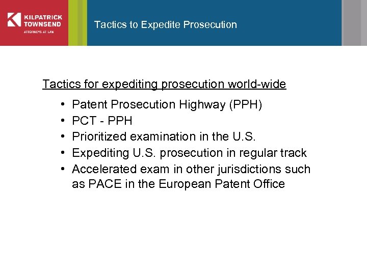 Tactics to Expedite Prosecution Tactics for expediting prosecution world-wide • • • Patent Prosecution