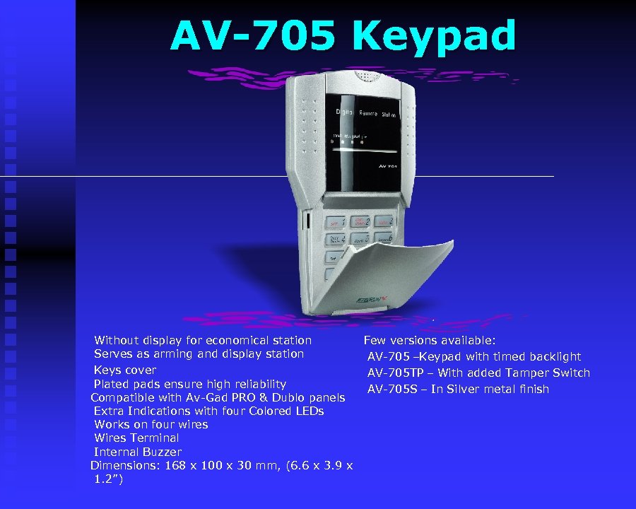 AV-705 Keypad Without display for economical station Few versions available: Serves as arming and