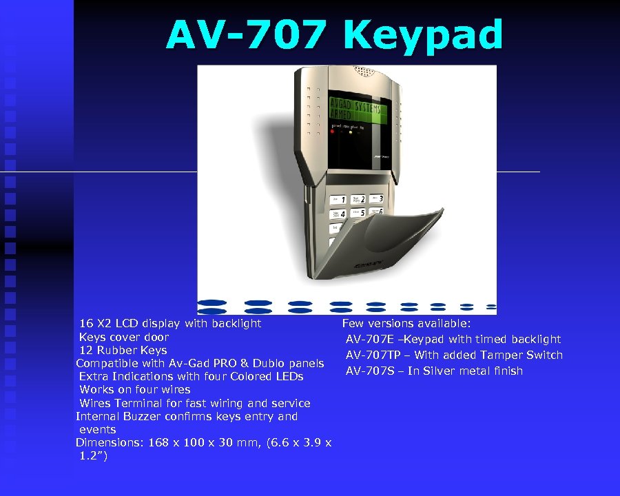 AV-707 Keypad 16 X 2 LCD display with backlight Few versions available: Keys cover
