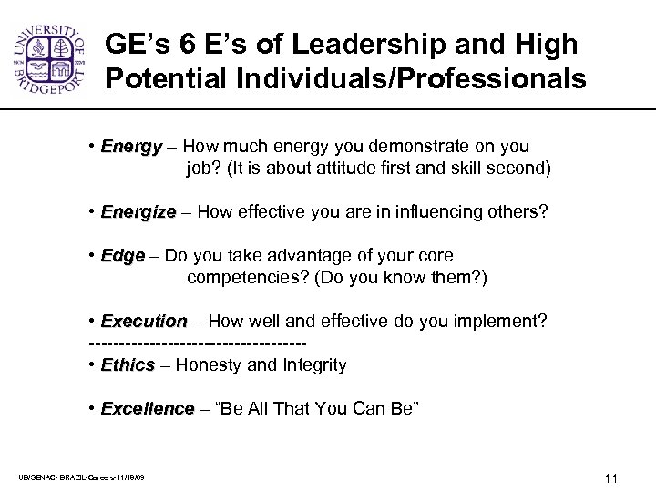 GE’s 6 E’s of Leadership and High Potential Individuals/Professionals • Energy – How much