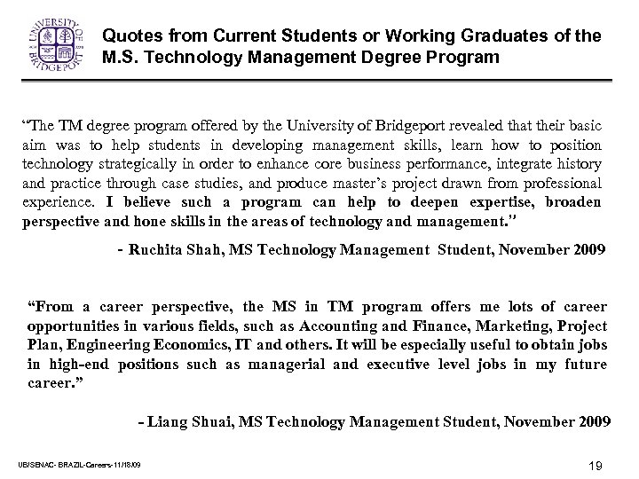 Quotes from Current Students or Working Graduates of the M. S. Technology Management Degree