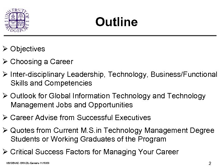 Outline Ø Objectives Ø Choosing a Career Ø Inter-disciplinary Leadership, Technology, Business/Functional Skills and