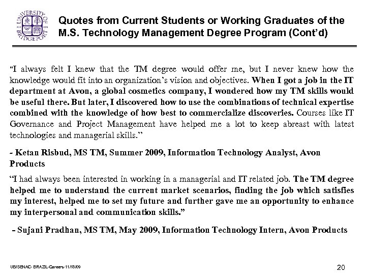 Quotes from Current Students or Working Graduates of the M. S. Technology Management Degree