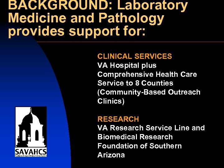 BACKGROUND: Laboratory Medicine and Pathology provides support for: CLINICAL SERVICES VA Hospital plus Comprehensive