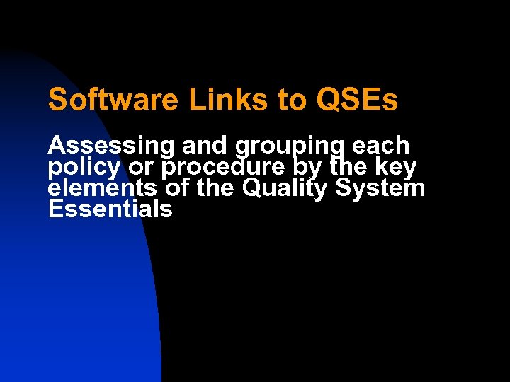 Software Links to QSEs Assessing and grouping each policy or procedure by the key