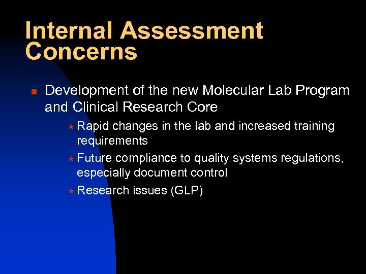 Internal Assessment Concerns n Development of the new Molecular Lab Program and Clinical Research