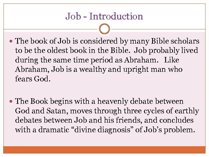 Job - Introduction The book of Job is considered by many Bible scholars to