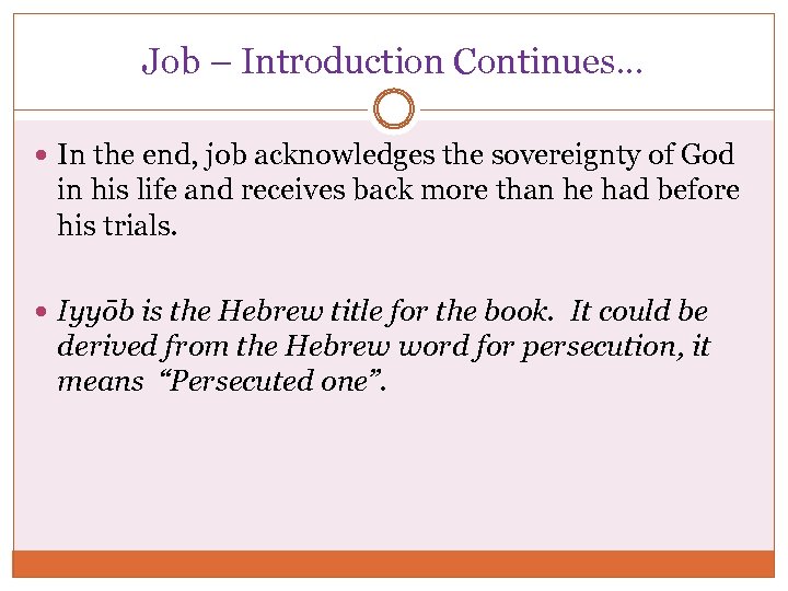 Job – Introduction Continues. . . In the end, job acknowledges the sovereignty of