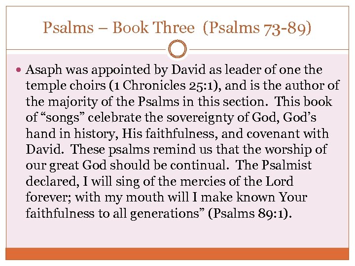Psalms – Book Three (Psalms 73 -89) Asaph was appointed by David as leader