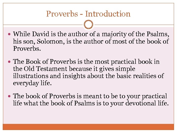 Proverbs - Introduction While David is the author of a majority of the Psalms,