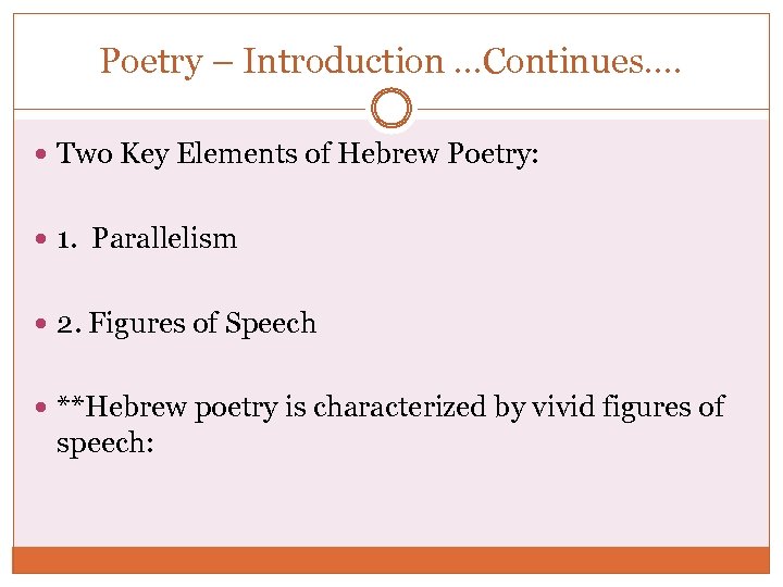 Poetry – Introduction. . . Continues. . Two Key Elements of Hebrew Poetry: 1.