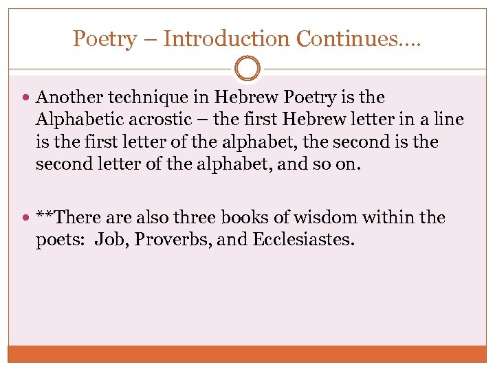 Poetry – Introduction Continues. . Another technique in Hebrew Poetry is the Alphabetic acrostic