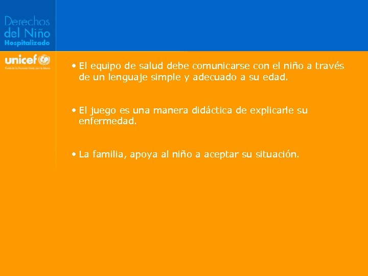  • El equipo de salud debe comunicarse con el niño a través de