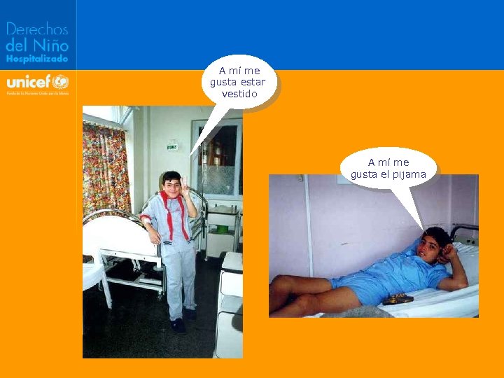 A mí me gusta estar vestido A mí me gusta el pijama 