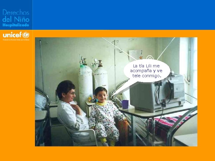 La tía Lili me acompaña y ve tele conmigo. 