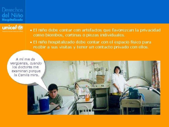  • El niño debe contar con artefactos que favorezcan la privacidad como biombos,