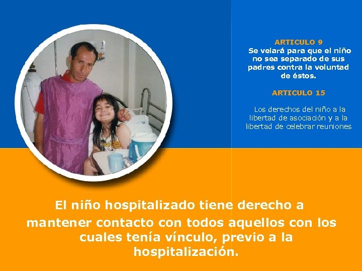 ARTICULO 9 Se velará para que el niño no sea separado de sus padres