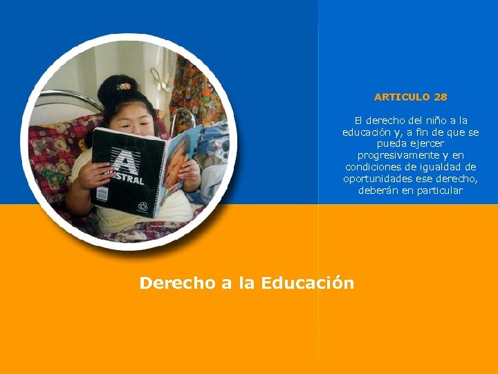 ARTICULO 28 El derecho del niño a la educación y, a fin de que