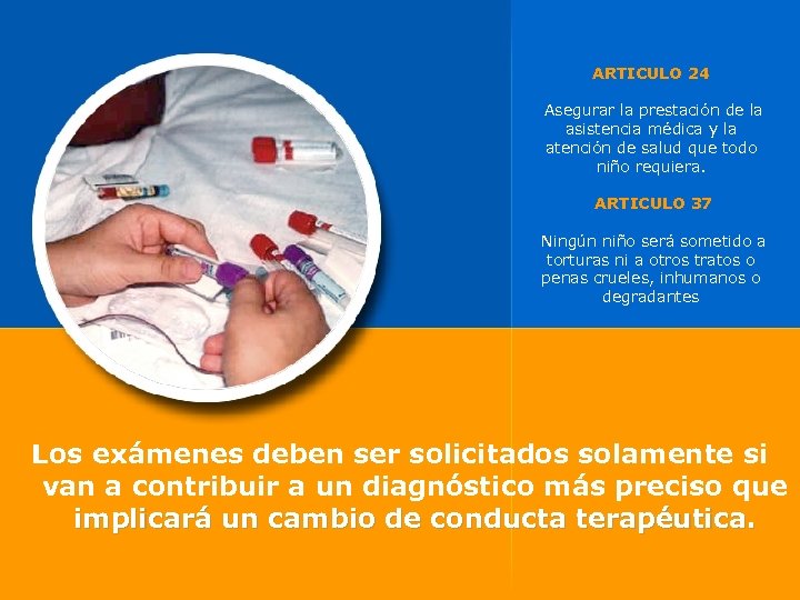 ARTICULO 24 Asegurar la prestación de la asistencia médica y la atención de salud