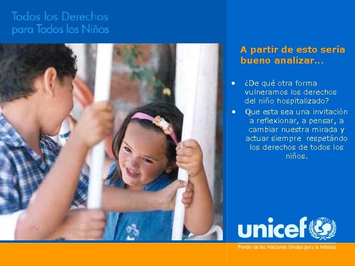 A partir de esto sería bueno analizar. . . • • ¿De qué otra