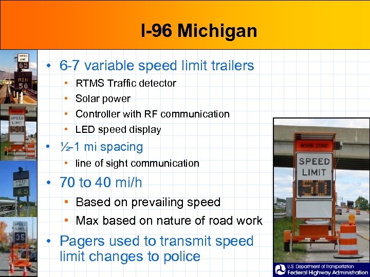 I-96 Michigan • 6 -7 variable speed limit trailers • • RTMS Traffic detector