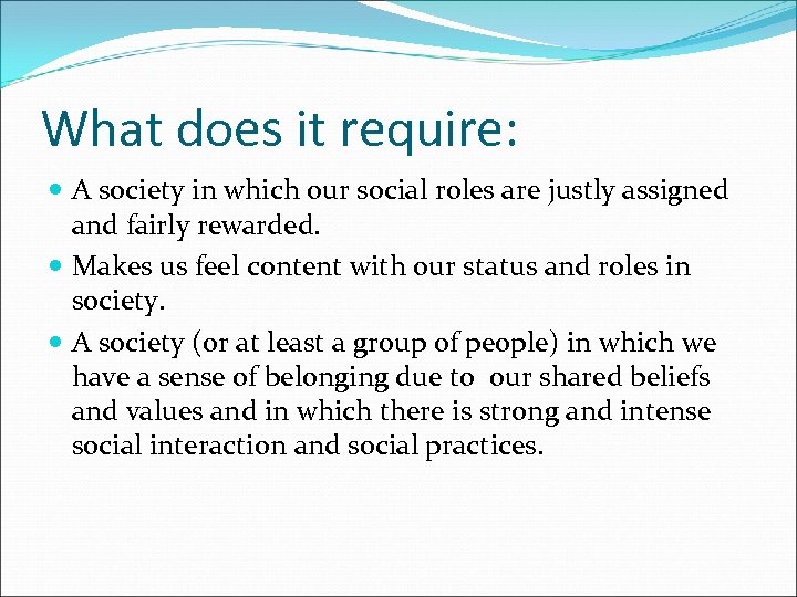 What does it require: A society in which our social roles are justly assigned